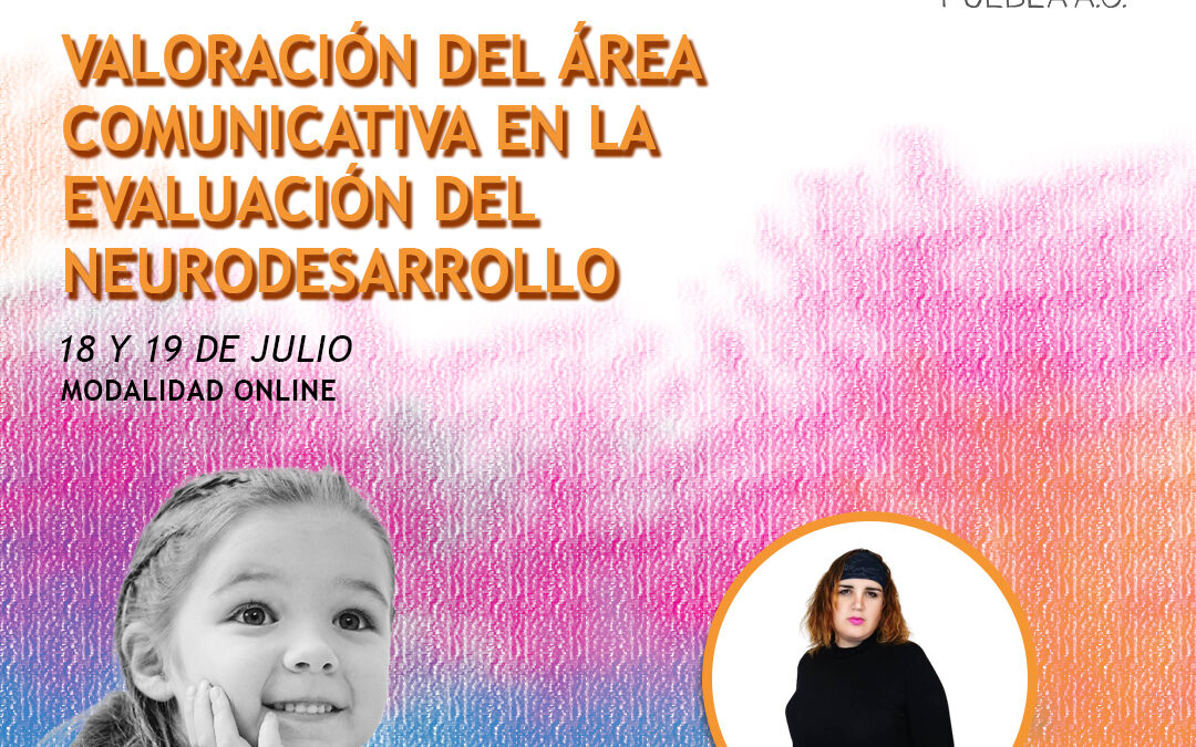 Valoración del área comunicativa en la evaluación del neurodesarrollo 