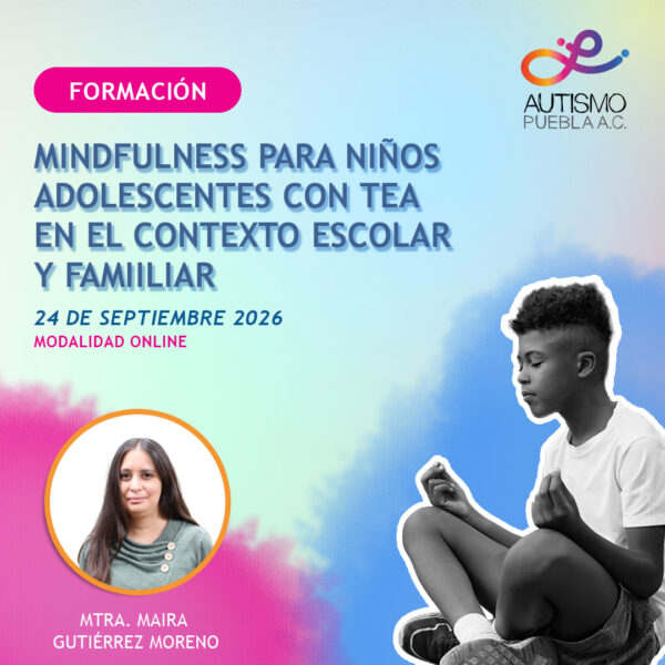 Mindfulness para niños adolescentes con TEA en el contexto escolar familiar