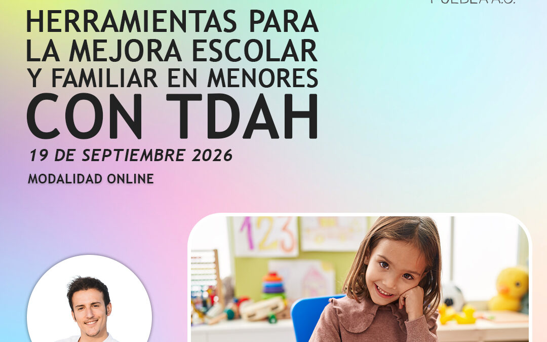Herramientas para la mejora escolar y familiar en menores con TDAH