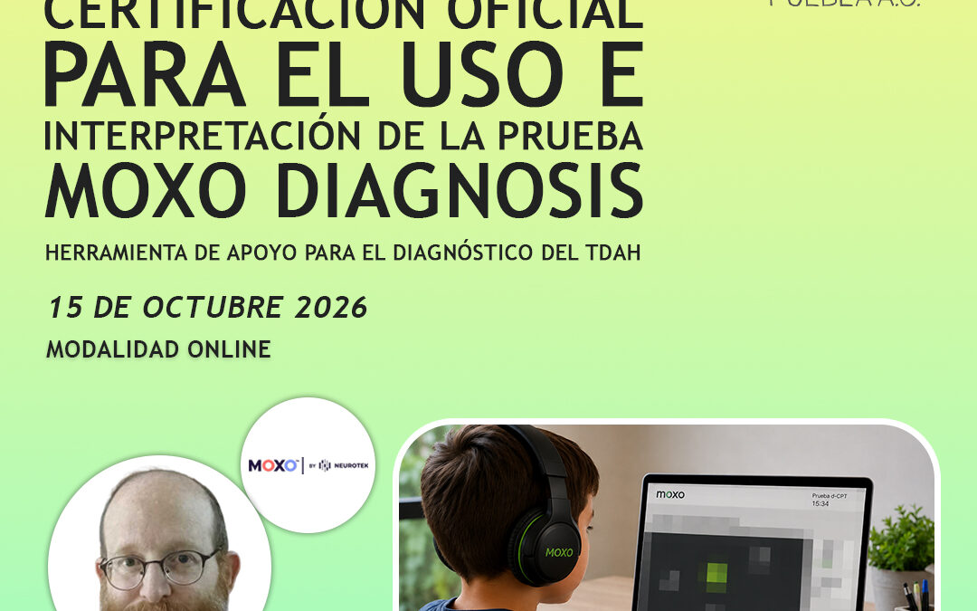 Certificación oficial para el uso e interpretación de la prueba MOXO Diagnosis